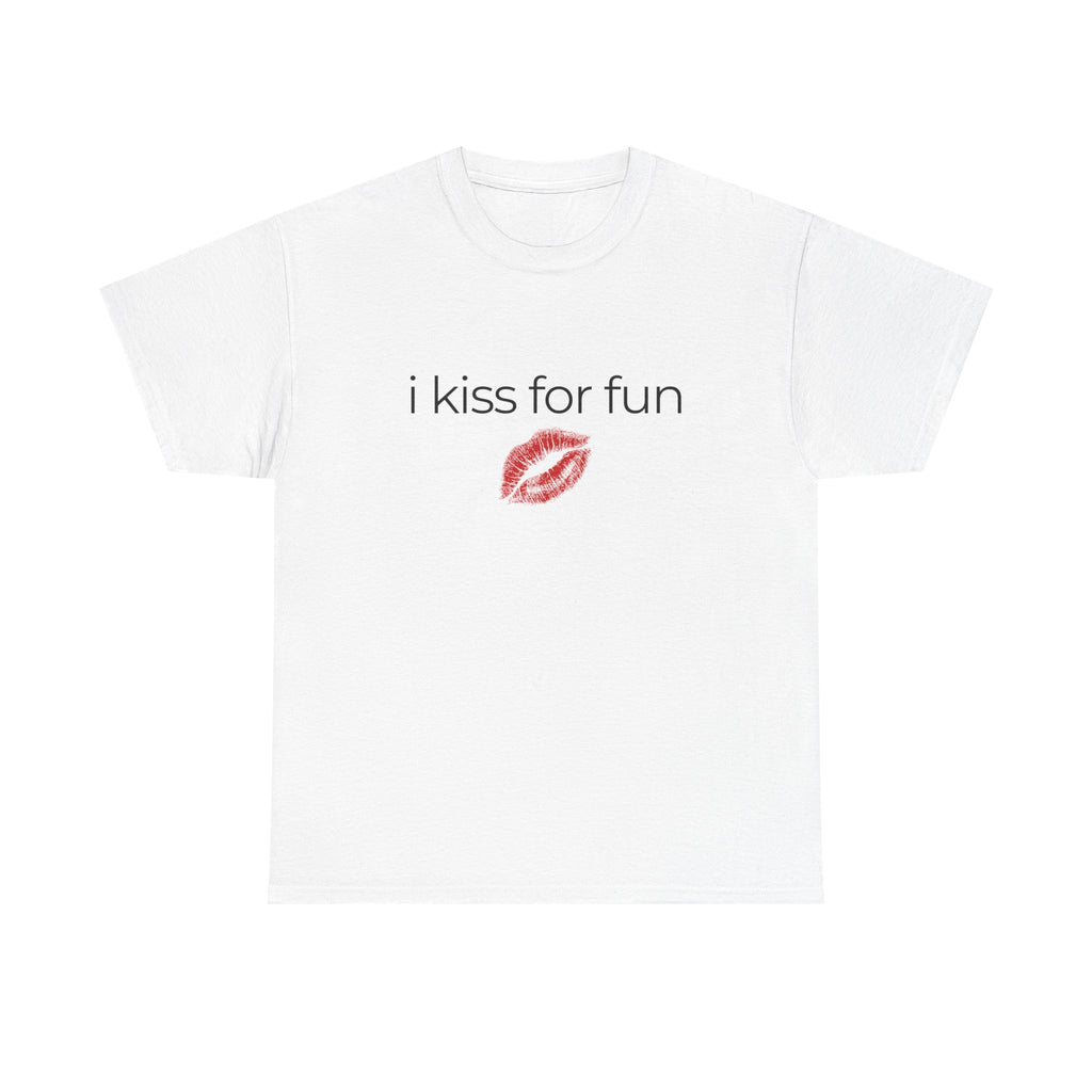 I kiss for fun