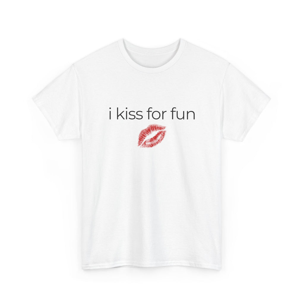 I kiss for fun